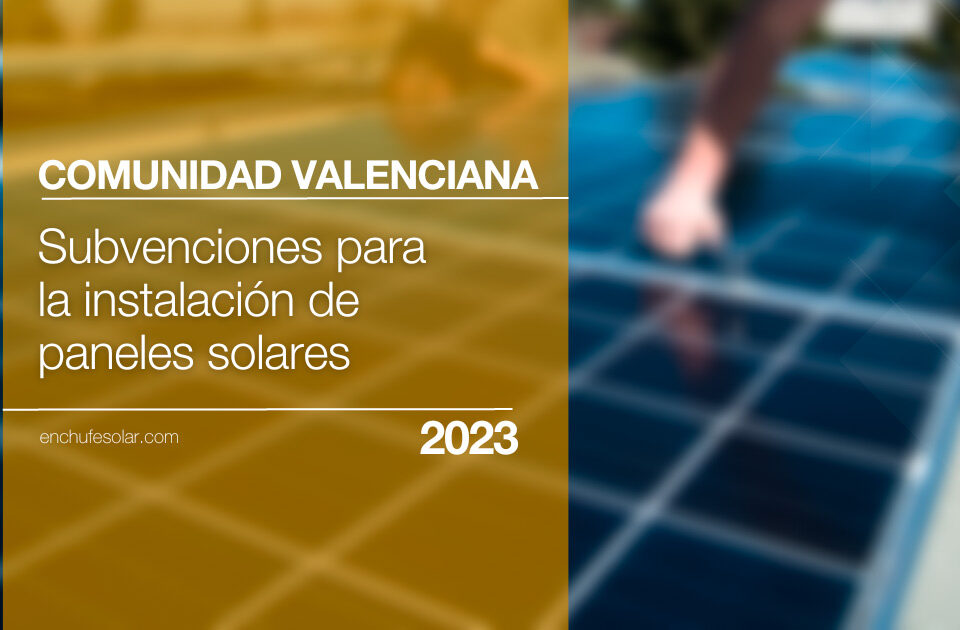 ayudas subvenciones instalacion placas solares comunidad valenciana