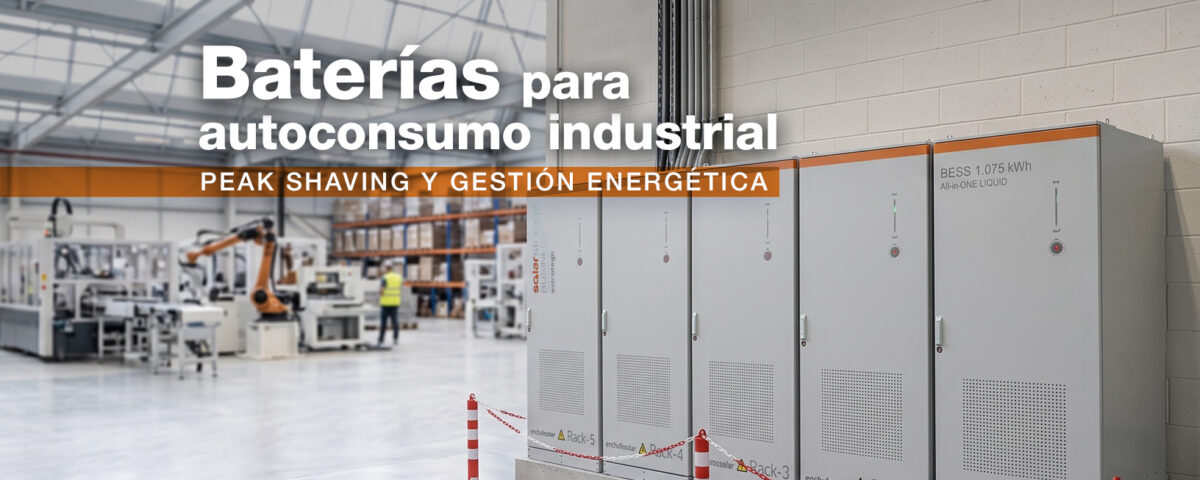 Baterías para autoconsumo industrial: peak shaving y gestión energética